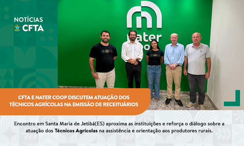 CFTA e Nater Coop discutem atuação dos Técnicos Agrícolas na emissão de receituários